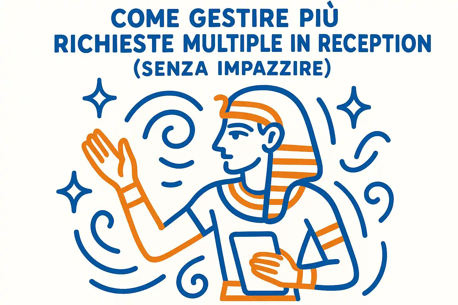 Come gestire più richieste multiple in reception (senza impazzire)